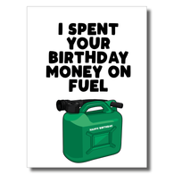 Spent Your Birthday Money On Fuel Card
